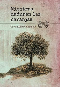 portada Mientras Maduran las Naranjas (in Spanish)