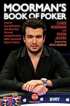 portada Moorman's Book of Poker: Improve your poker game with Moorman1, the most successful online poker tournament player in history