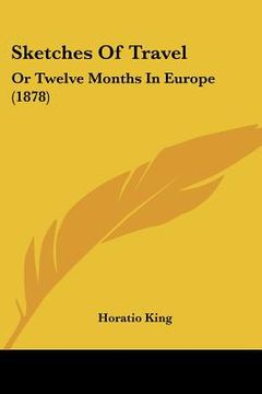 portada sketches of travel: or twelve months in europe (1878) (en Inglés)