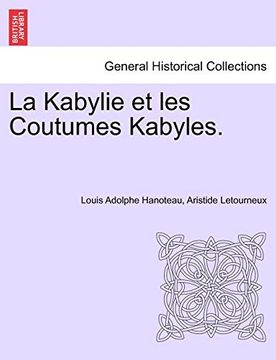 portada La Kabylie et les Coutumes Kabyles. Tome Premier (en Francés)