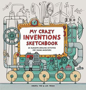 portada My Crazy Inventions Sketchbook: 50 Awesome Drawing Activities for Young Inventors