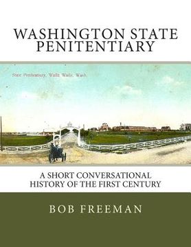 portada Washington State Penitentiary: A Short Conversational History of the First Century (en Inglés)