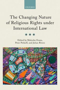portada The Changing Nature of Religious Rights Under International law (en Inglés)