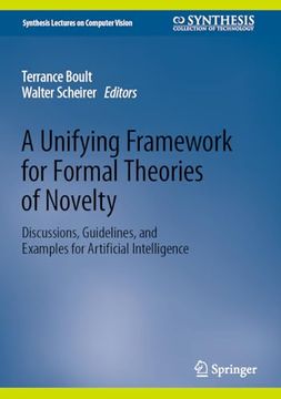 portada A Unifying Framework for Formal Theories of Novelty: Discussions, Guidelines, and Examples for Artificial Intelligence (en Inglés)