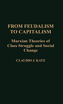 portada From Feudalism to Capitalism: Marxian Theories of Class Struggle and Social Change (in English)
