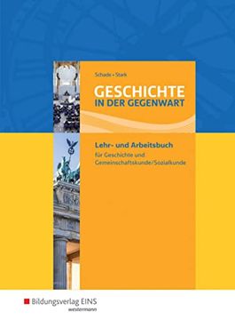 portada Geschichte in der Gegenwart. Lehr- und Arbeitsbuch für Geschichte/Gemeinschaftskunde an Beruflichen Gymnasien. (en Alemán)