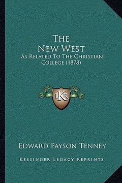 portada the new west: as related to the christian college (1878) (en Inglés)