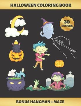 portada Halloween Coloring Book: FOR KIDS (4-9 YEARS OF AGE) - Children's Activity Books - BONUS HANGMAN + MAZE - CUTE ZOMBIES, WITCHES, GHOSTS AND BAT (en Inglés)