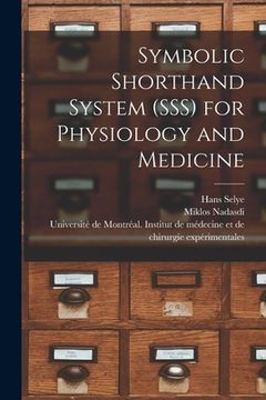 portada Symbolic Shorthand System (SSS) for Physiology and Medicine (en Inglés)