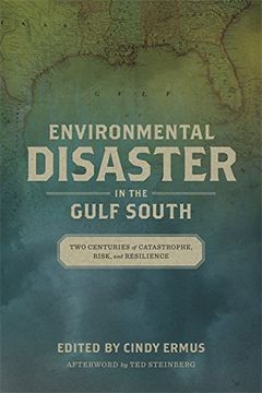 portada Environmental Disaster in the Gulf South: Two Centuries of Catastrophe, Risk, and Resilience (The Natural World of the Gulf South) (en Inglés)