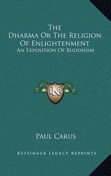 portada the dharma or the religion of enlightenment: an exposition of buddhism (in English)