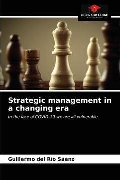 portada Strategic management in a changing era (en Inglés)