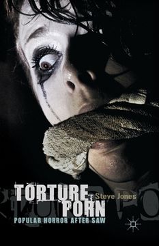 portada Torture Porn: Popular Horror After Saw (en Inglés)
