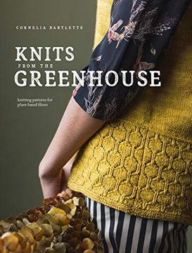 portada Knits From the Greenhouse: Knitting Patterns for Plant-Based Fibers (en Inglés)