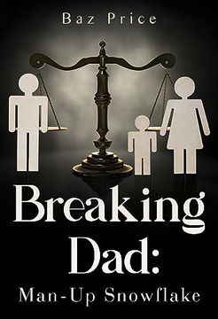 portada Breaking Dad: Man-Up Snowflake (en Inglés)