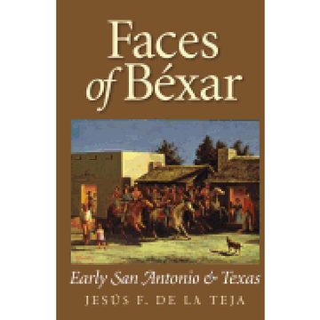 portada Faces of Bexar: Early san Antonio and Texas (en Inglés)