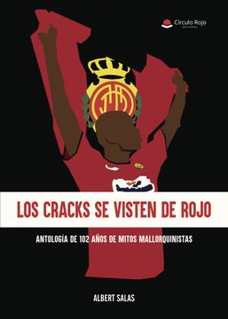 portada Los Cracks se Visten de Rojo. Antologia de 102 de Mitos Mallorqui Nistas. (in Spanish)