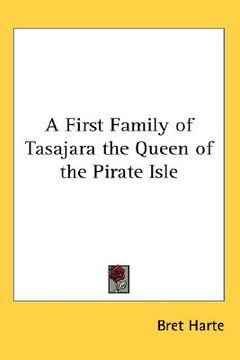 portada a first family of tasajara the queen of the pirate isle (en Inglés)