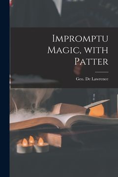 portada Impromptu Magic, With Patter (en Inglés)