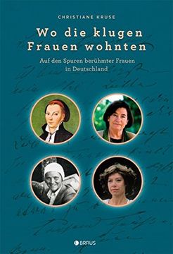 portada Wo die Klugen Frauen Wohnten: Auf den Spuren Berühmter Frauen in Deutschland (en Alemán)