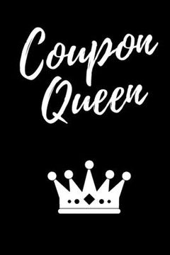 portada Coupon Queen: 6x9 Inches, 100 Pages For Organizing Your Coupon Strategies: Shop Like A Queen!