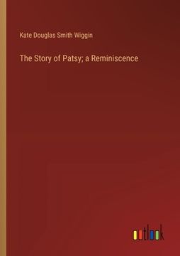 portada The Story of Patsy; a Reminiscence (en Inglés)