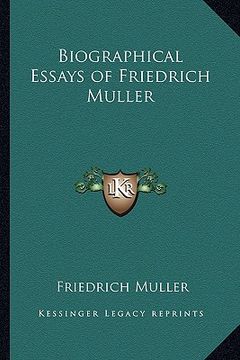 portada biographical essays of friedrich muller (en Inglés)