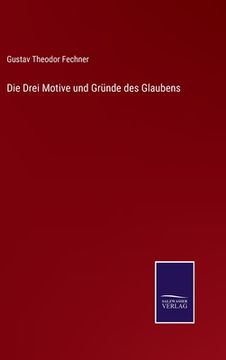 portada Die Drei Motive und Gründe des Glaubens (in German)