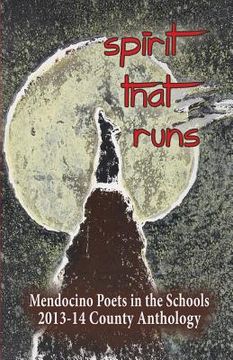 portada Spirit That Runs: Mendocino County Youth Anthology 2013-14 (en Inglés)