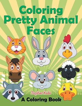 portada Coloring Pretty Animal Faces (A Coloring Book)
