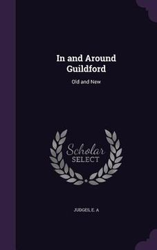 portada In and Around Guildford: Old and New (en Inglés)