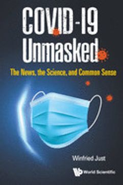 portada Covid-19 Unmasked: The News, the Science, and Common Sense (in English)