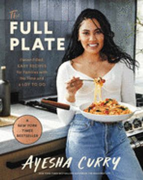 portada The Full Plate: Flavor-Filled, Easy Recipes for Families With no Time and a lot to do (in English)