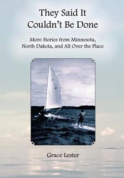 portada They Said It Couldn't Be Done: More Stories from Minnesota, North Dakota, and All Over the Place (en Inglés)