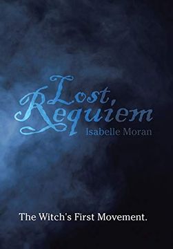 Comprar Lost Requiem: The Witch's First Movement. (libro en Inglés) De  Isabelle Moran - Buscalibre