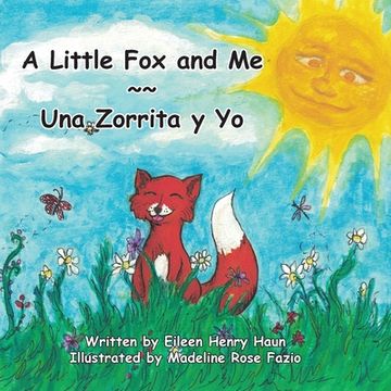 portada A Little Fox and Me -- Una Zorrita y Yo (en Inglés)