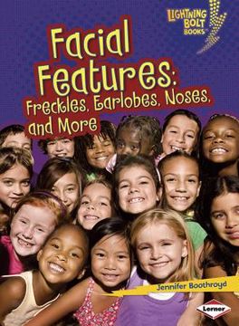 portada Facial Features: Freckles, Earlobes, Noses, and More (en Inglés)