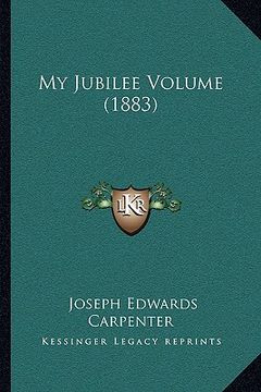 portada my jubilee volume (1883) (en Inglés)