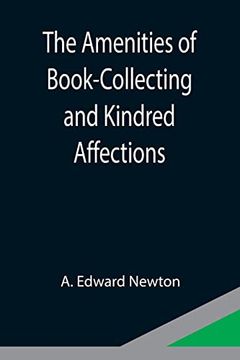 portada The Amenities of Book-Collecting and Kindred Affections (in English)
