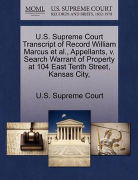 portada u.s. supreme court transcript of record william marcus et al., appellants, v. search warrant of property at 104 east tenth street, kansas city, (en Inglés)
