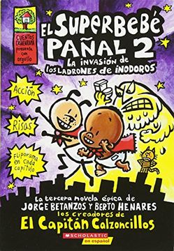 portada El Superbebé Pañal 2: La Invasión de los Ladrones de Inodoros (Super Diaper Baby #2): (Spanish Language Edition of Super Diaper Baby #2: The Invasion (el Superbebe Panal (in Spanish)