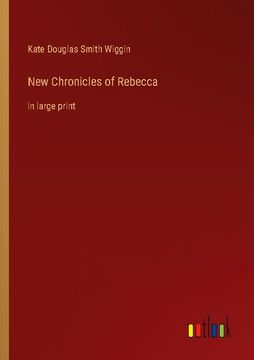 portada New Chronicles of Rebecca: in large print (en Inglés)
