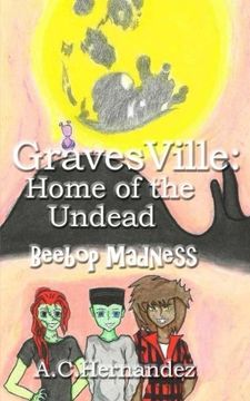portada Gravesville: Home of the Undead - Beebop Madness (in English)