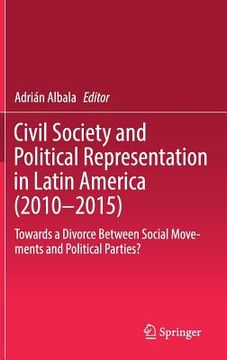 portada Civil Society And Political Representation In Latin America (2010-2015): Towards A Divorce Between Social Movements And Political Parties? (in English)