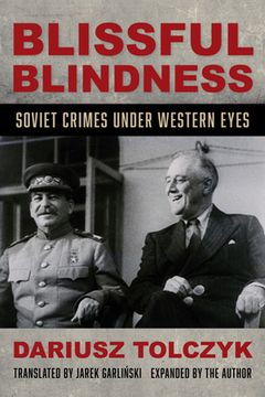 portada Blissful Blindness: Soviet Crimes Under Western Eyes (in English)