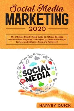 portada Social Media Marketing 2020: The Ultimate New Mastery Secrets. Step-by-Step Guide to Achieve Success, Learn the Best Beginners' Strategies to Gener (in English)