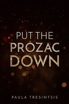 portada Put the Prozac Down (in English)