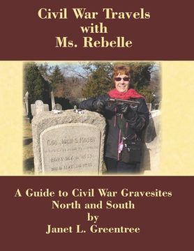 portada Civil War Travels with Ms. Rebelle: A Guide to Civil War Gravesites North and South (en Inglés)