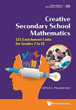 portada Creative Secondary School Mathematics: 125 Enrichment Units for Grades 7 to 12 (Paperback)