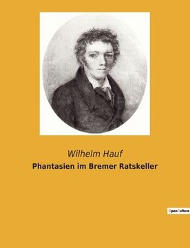 portada Phantasien im Bremer Ratskeller (en Alemán)
